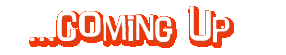 Coming Up
